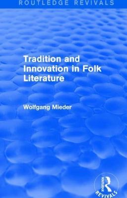 Tradition and Innovation in Folk Literature, Hardcover by Mieder, Wolfgang, B...