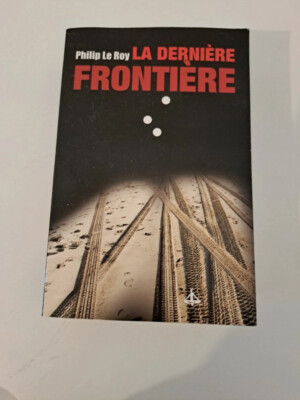 La Dernière Frontière Philip Le Roy Au diable vauvert EO 2010 Thriller Ufologie