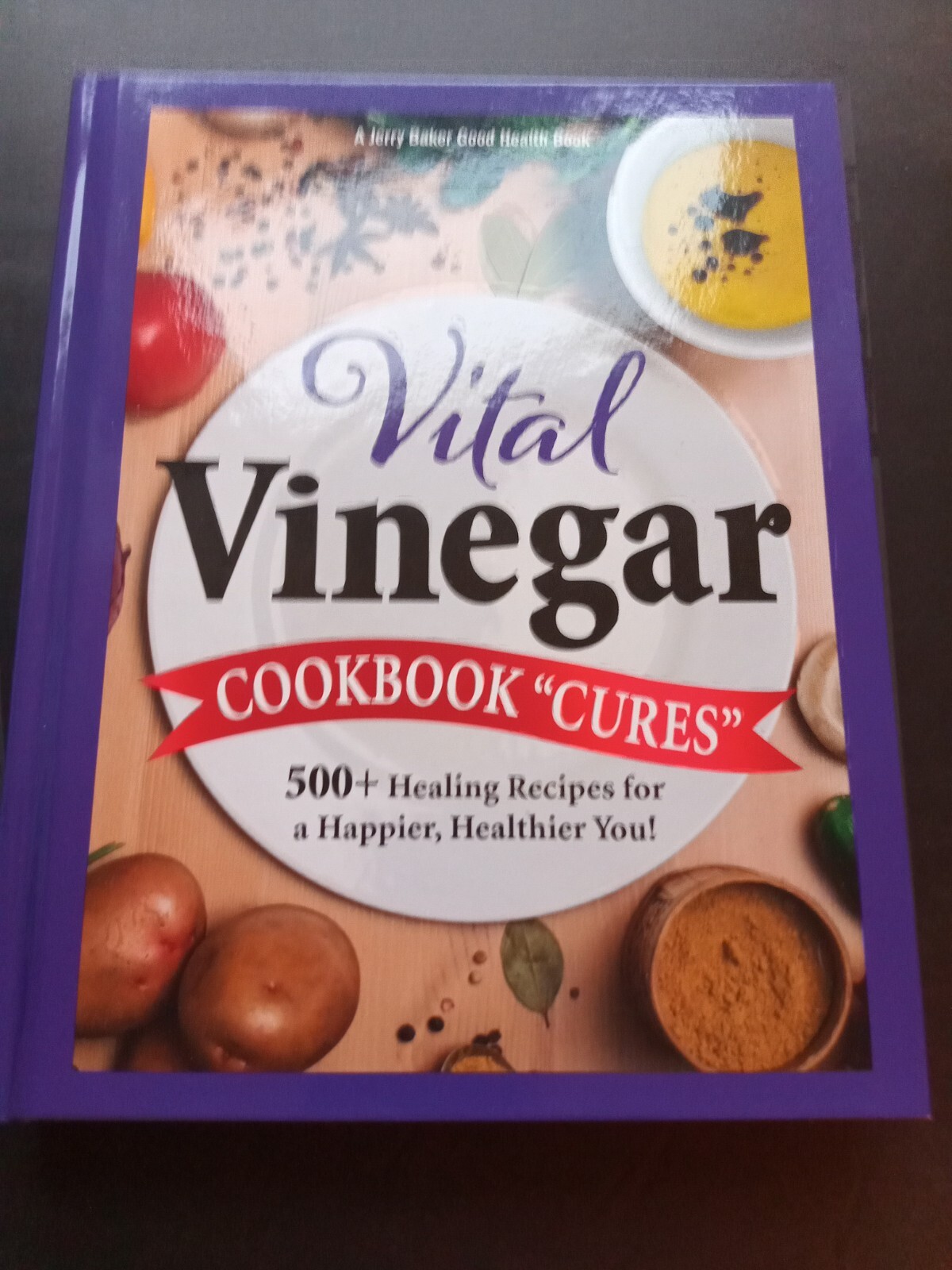 Jerry Baker Hardcover 2018 Vital Vinegar Cookbook Cures eBay