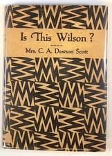 Mrs C A Dawson Scott / Is This Wilson? Messages Accredited to Woodrow Wilson 1st