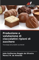 Produzione E Valutazione Di Cioccolatini Ripieni Di Zucchero Oliveira (U. A.)