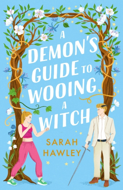 A Demon's Guide to Wooing a Witch by Sarah Hawley (Paperback Book)