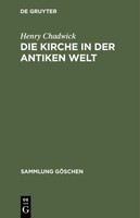 Die Kirche In Der Antiken Welt Henry Chadwick