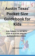 Austin Texas' Pocket-Size Guidebook for Kids: Fun Things to Do with Kids in Aust
