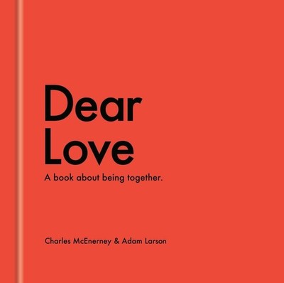 Dear Love: A Book About Our Time Together by Charles McEnerney Hardcover Book
