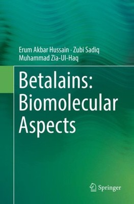 BETALAINS: BIOMOLECULAR ASPECTS by AKBAR HUSSAIN, ERUM Paperback Self Help