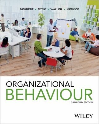 Organizational Behaviour Canadian Edition Waller, Medcof Neubert