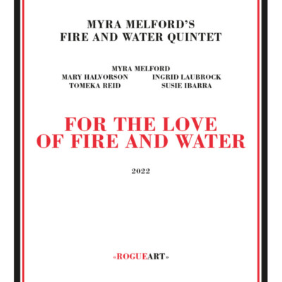 CD Myra Melford Fire and Water Quintet - For the Love of Fire and Water