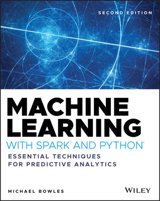 NEW BOOK Machine Learning with Spark and Python - Essential Techniques for Predi