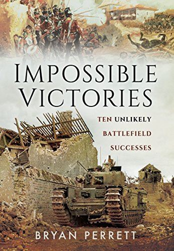 Impossible Victories by Bryan Perrett (Hardcover) (2016) (New)