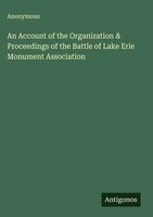 Anonymous | An Account Of The Organization & Proceedings Of The Battle Of...