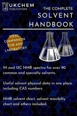 The Complete Solvent Handbook: 1H and 13C NMR spectra for over 90 solvents. Comp