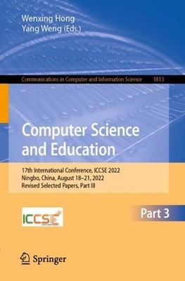 Computer Science and Education: 17th International Conference, ICCSE 2022, Ningb