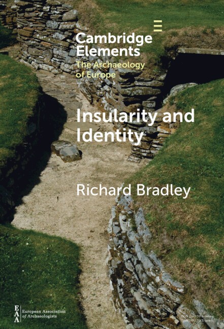 Insularity and Identity Prehistoric Britain and the Archaeology of Europe