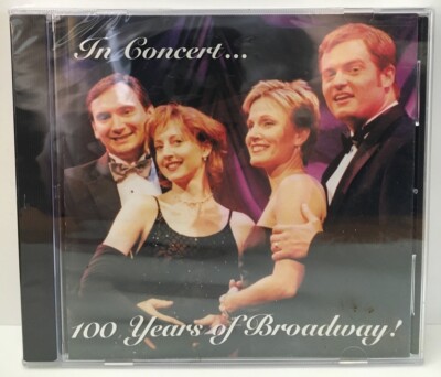 100 Years Of Broadway In Concert (CD) Original Broadway Stars Live! New! Sealed!