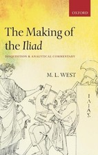 The Making of the Iliad - 9780199590070