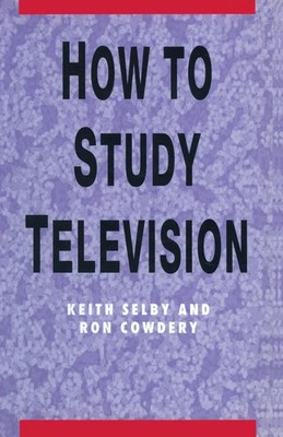 How to Study Television Ron Cowdery (u. a.) Taschenbuch Englisch 1995