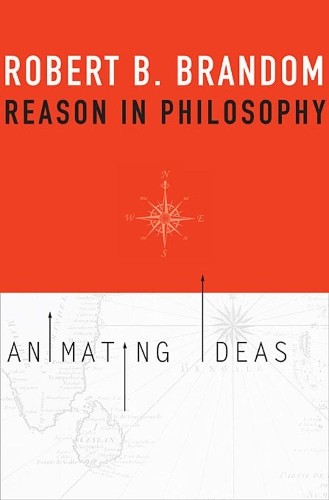 Reason in Philosophy by Robert B. Brandom - 9780674725836