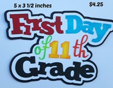 FIRST DAY OF 11TH GRADE TITLE school scrapbook paper piecing die cut by Rhonda