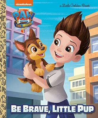 PAW Patrol: The Movie: Be Brave, Little Pup (PAW Patrol) (Little Golde - GOOD