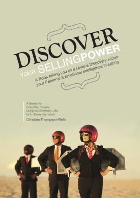 Discover Your Selling Power: A Book Taking You On A Unique Journey Within Y...