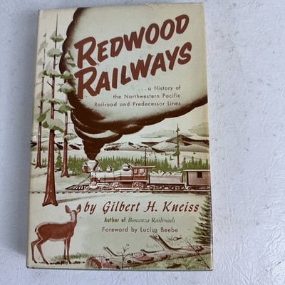 Redwood Railways G. H. Kneiss History of NW Pacific Railroad 1960 HCDJ + 2 Maps