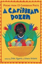 A Caribbean Dozen: Poems from 13 Caribbean Poets,Grace Nichols, 