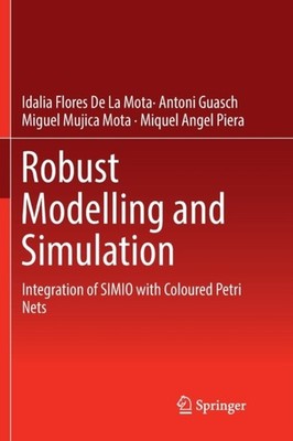 De La Mota - Robust Modelling and Simulation   Integration of SIMIO wi - X555z