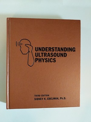 Understanding Ultrasound Physics Edelman 3rd Edition Sonography Book