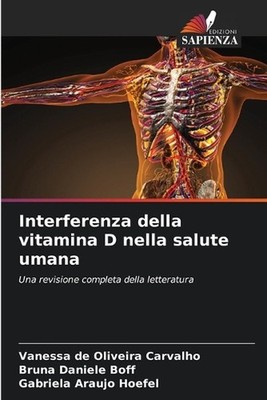 Interferenza della vitamina D nella salute umana by Vanessa de Oliveira Carvalho