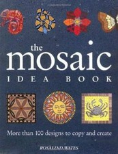 The Mosaic Idea Book: More Than 100 Designs To Copy and Create - GOOD