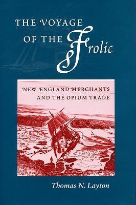 Die Reise der Frolic: New England Merchants and the Opium Trade