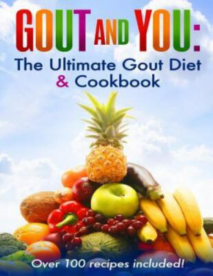 Gout and You: The Ultimate Gout Diet & Cookbook, Koulouris, Spiro,