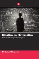 DidáTica Da MatemáTica Parte 2: Metodologia De InvestigaçãO My Ismail Mamouni