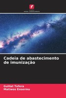 Gulilat Tefera (U. A.) | Cadeia De Abastecimento De ImunizaçãO | Taschenbuch