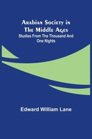 Edward William Lane | Arabian Society In The Middle Ages | Taschenbuch (2021)