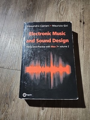 Electronic Music and Sound Design - Theory and Practice with Max 7 - Volume 2...