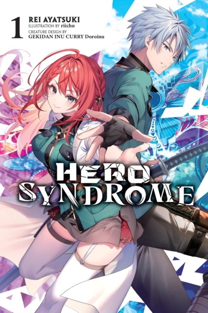 Hero Syndrome, Vol. 1 (light novel) by GEKIDAN INU CURRY Doroinu