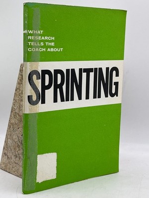 What Research Tells the Coach About Sprinting Dintiman PB AAHER Athletics