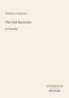 William Congreve | The Old Bachelor | Taschenbuch | Englisch (2026) | A Comedy