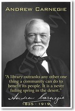 Andrew Carnegie - "A Library Outranks..." - NEW Famous Philanthropist POSTER