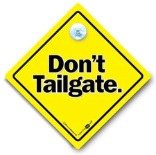 Don't Tailgate Car Sign, Suction Cup Sign, Anti Tailgater Vehicle Sign