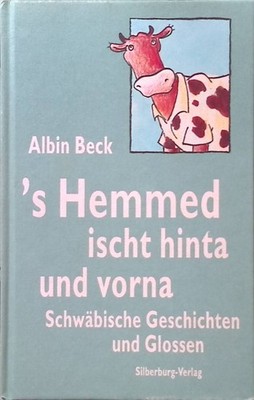 's Hemmed ischt hinta und vorna : schwäbische Geschichten und Glossen. Beck, Alb