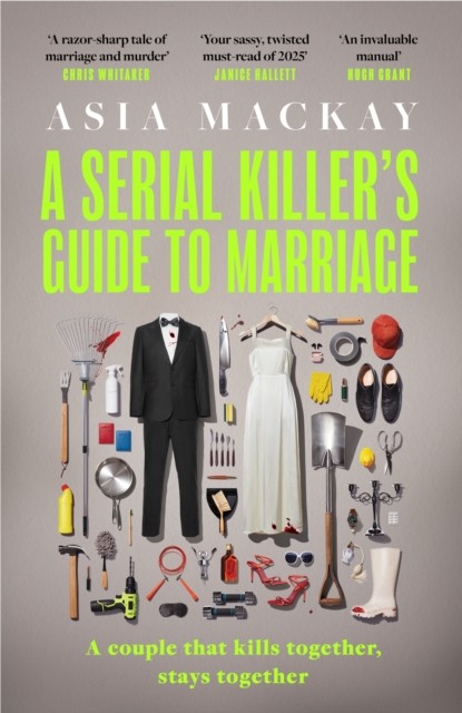 A Serial Killer's Guide to Marriage by Asia Mackay (Hardback Book)