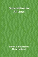 Superstition In All Ages | Baron D' Paul Henri Thiry Holbach | Taschenbuch
