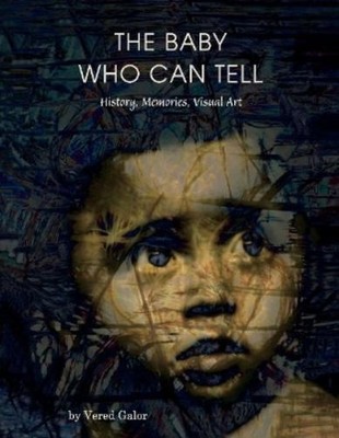 Vered Galor THE BABY WHO CAN TELL (Gebundene Ausgabe)