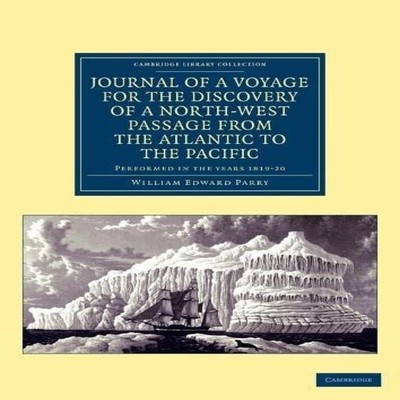 Journal of a Voyage for the Discovery of a North-West Passage fro