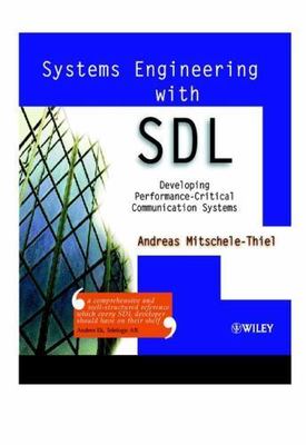 Systems Engineering with SDL: Developing Performance-Critical Communication...