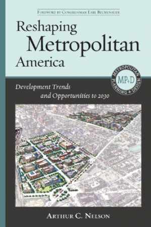 Reshaping Metropolitan America: - Hardcover, by Nelson Ph.D. FAICP - Good