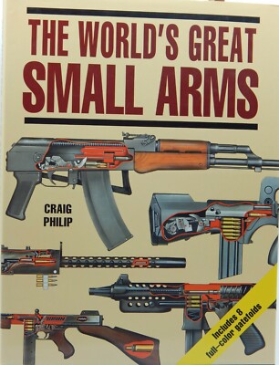 The World's Great Small Arms by Craig Philip 